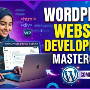 WordPress Mastery: Build Professional Websites from Scratch